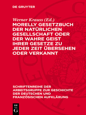 cover image of Morelly Gesetzbuch der natürlichen Gesellschaft oder Der Wahre Geist ihrer Gesetze zu jeder Zeit übersehen oder verkannt